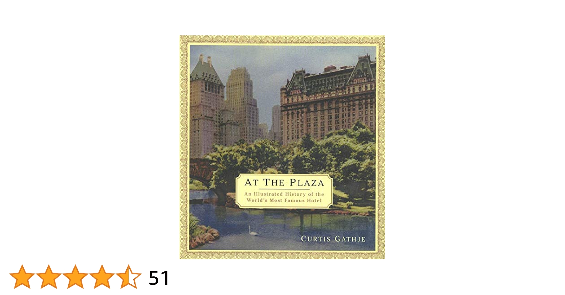 At the Plaza: An Illustrated History of the World's Most